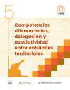 Previsualizacion archivo El estado del Estado - 05 Competencias diferenciadas, delegación y asociatividad entre entidades territoriales. Agosto 2018